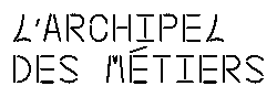 Archipel des Metiers
